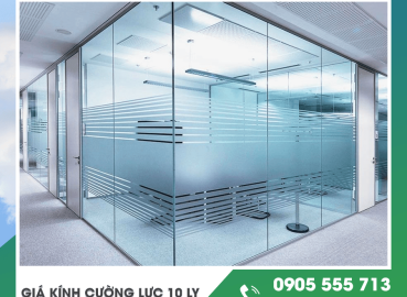Giá kính cường lực 10 ly mới nhất – Cập nhật chi tiết và cách chọn đúng chuẩn