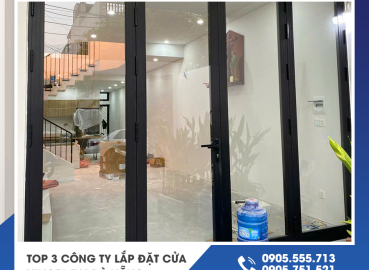 Chọn lựa top 3 công ty lắp đặt cửa nhôm Xingfa đáng tin cậy tại Đà Nẵng